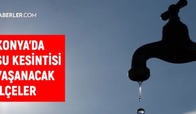 KOSKİ Konya su kesintisi: Konya’da sular ne vakit gelecek? 28 Aralık Konya su kesintisi listesi!