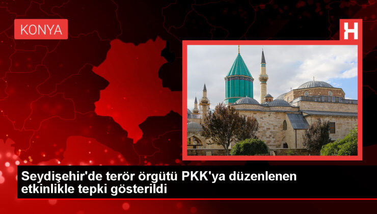 Seydişehir’de terör örgütü PKK’ya düzenlenen aktiflikle reaksiyon gösterildi
