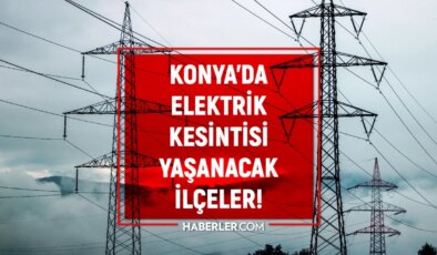 10 Ocak 2024 Konya elektrik kesintisi! ŞİMDİKİ KESİNTİLER! Konya’da elektrik ne vakit gelecek?