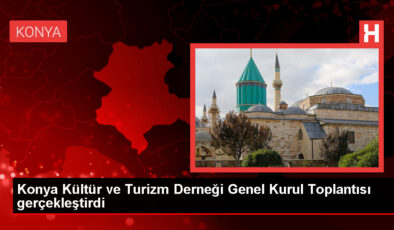 Konya Kültür ve Turizm Derneği Genel Heyet Toplantısı Gerçekleştirildi